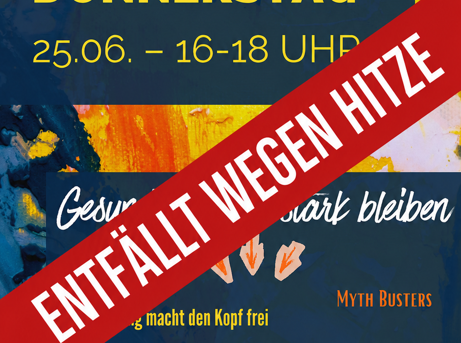 Projektwochenveranstaltung am 25. Juni von 16 bis 18 Uhr, abgesagt wegen Hitze. Themen: gesundes Kochen, Myth Busters, Yoga und Denkspiele. Bunte, kreative Hintergrundgestaltung.