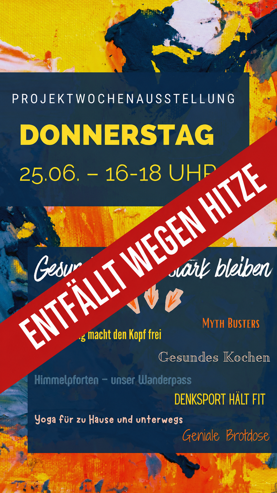Projektwochenveranstaltung am 25. Juni von 16 bis 18 Uhr, abgesagt wegen Hitze. Themen: gesundes Kochen, Myth Busters, Yoga und Denkspiele. Bunte, kreative Hintergrundgestaltung.